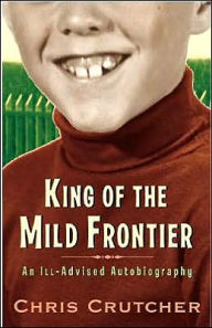 King of the Mild Frontier: An Ill-Advised Autobiography