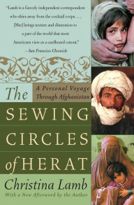 Title: The Sewing Circles of Herat: A Personal Voyage Through Afghanistan, Author: Christina Lamb