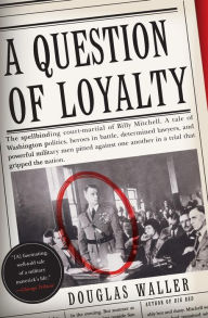 Title: A Question of Loyalty, Author: Douglas C Waller