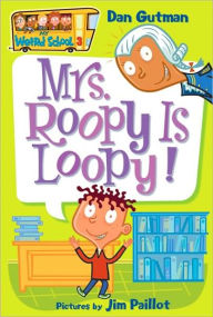 Mrs. Roopy Is Loopy! (My Weird School Series #3)