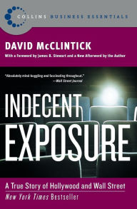 Title: Indecent Exposure: A True Story of Hollywood and Wall Street, Author: David McClintick