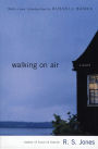 Walking on Air: A Novel