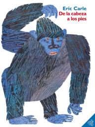 Title: De la cabeza a los pies (From Head to Toe), Author: Eric Carle