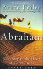 Abraham: A Journey to the Heart of Three Faiths
