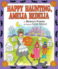 Title: Happy Haunting, Amelia Bedelia, Author: Herman Parish