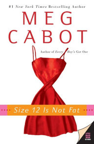 Title: Size 12 Is Not Fat (Heather Wells Series #1), Author: Meg Cabot