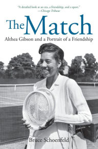 Title: The Match: Two Outsiders Forged a Friendship and Made Sports History, Author: Bruce Schoenfeld