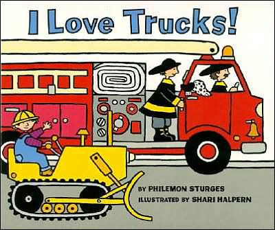 I Love Trucks! Board Book I Love Trucks! Board Book