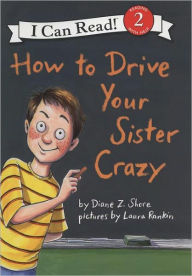 Title: How to Drive Your Sister Crazy (I Can Read Book Series Level 2), Author: Diane Z Shore