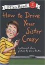 How to Drive Your Sister Crazy (I Can Read Book Series Level 2)