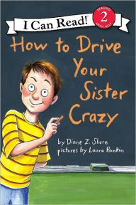 Title: How to Drive Your Sister Crazy (I Can Read Book Series Level 2), Author: Diane Z Shore