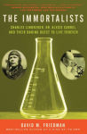 Alternative view 1 of The Immortalists: Charles Lindbergh, Dr. Alexis Carrel, and Their Daring Quest to Live Forever