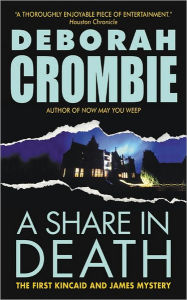 Title: A Share in Death (Duncan Kincaid and Gemma James Series #1), Author: Deborah Crombie