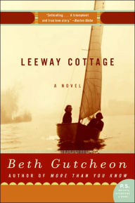 Title: Leeway Cottage: A Novel, Author: Beth Gutcheon