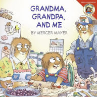 Title: Grandma, Grandpa, and Me (Little Critter Series), Author: Mercer Mayer