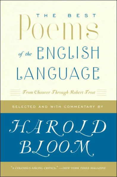 The Best Poems of the English Language: From Chaucer through Robert Frost