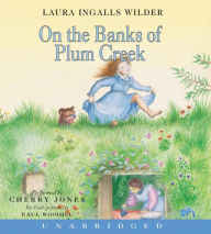 Title: On the Banks of Plum Creek (Little House Series: Classic Stories #4), Author: Laura Ingalls Wilder