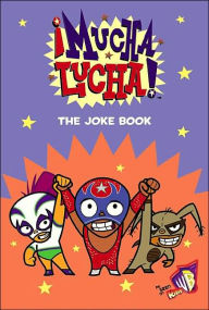 Mucha Lucha!: The Joke Book