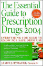 Essential Guide to Prescription Drugs 2004: Everything You Need To Know For Safe Drug Use