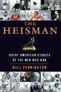 The Heisman: Great American Stories of the Men Who Won