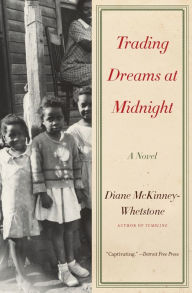 Title: Trading Dreams at Midnight: A Novel, Author: Diane McKinney-Whetstone