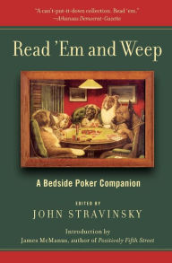 Title: Read 'Em and Weep: A Bedside Poker Companion, Author: John Stravinsky