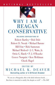 Title: Why I Am a Reagan Conservative, Author: Michael K Deaver