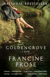 Title: Goldengrove, Author: Francine Prose