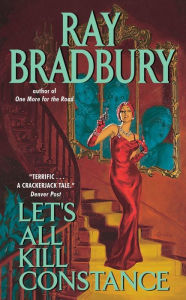 Title: Let's All Kill Constance, Author: Ray Bradbury