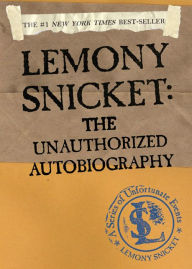 Title: Lemony Snicket: The Unauthorized Autobiography, Author: Lemony Snicket