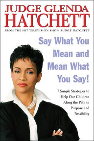 Say What You Mean and Mean What You Say!