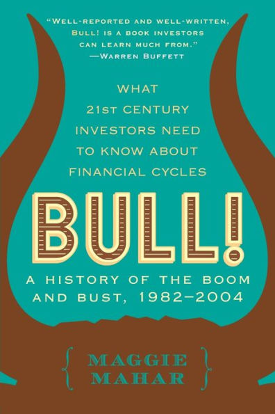 Bull!: A History of the Boom and Bust, 1982-2004