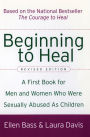 Beginning to Heal (Revised Edition): A First Book for Men and Women Who Were Sexually Abused As Children