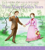 Title: These Happy Golden Years (Little House Series: Classic Stories #8), Author: Laura Ingalls Wilder