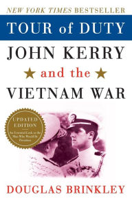 Title: Tour of Duty: John Kerry and the Vietnam War, Author: Douglas Brinkley