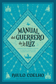 Title: Manual del guerrero de la luz / Warrior of the Light: A Manual, Author: Paulo Coelho