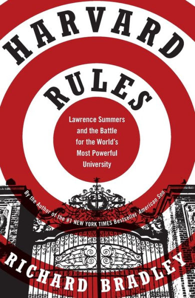 Harvard Rules: Lawrence Summers and the Battle for the World's Most Powerful University