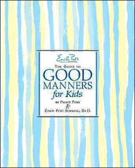 Emily Post's The Guide to Good Manners for Kids
