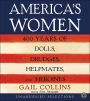 America's Women: Four Hundred Years of Dolls, Drudges, Helpmates, and Heroines