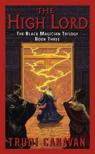 Title: The High Lord (Black Magician Trilogy #3), Author: Trudi Canavan