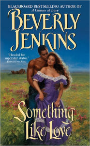 Title: Something Like Love, Author: Beverly Jenkins