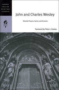 Title: John and Charles Wesley: Selected Prayers, Hymns, and Sermons, Author: John Wesley