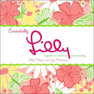 Essentially Lilly: A Guide to Colorful Entertaining