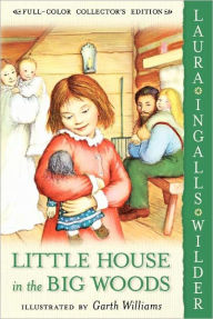 Title: Little House in the Big Woods (Little House Series: Classic Stories #1), Author: Laura Ingalls Wilder