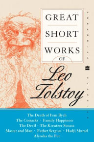 Title: Great Short Works of Leo Tolstoy, Author: Leo Tolstoy