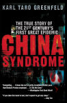 Alternative view 1 of China Syndrome: The True Story of the 21st Century's First Great Epidemic