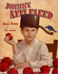 Title: Johnny Appleseed: The Legend and the Truth, Author: Jane Yolen