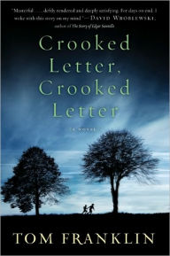 Title: Crooked Letter, Crooked Letter, Author: Tom Franklin