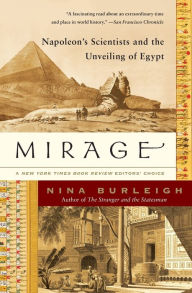 Title: Mirage: Napoleon's Scientists and the Unveiling of Egypt, Author: Nina Burleigh