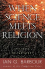 When Science Meets Religion: Enemies, Strangers, or Partners?